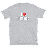 I Love Tamales Short-Sleeve Unisex T-Shirt