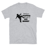 Gas Money Guy Short-Sleeve Unisex T-Shirt