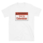 Warning Colombian Short-Sleeve Unisex T-Shirt