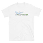 Bitch Please California Short-Sleeve Unisex T-Shirt