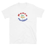 Peace Love Tacos & Tortillas Short-Sleeve Unisex T-Shirt