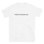 Immigrants Dream Short-Sleeve Unisex T-Shirt