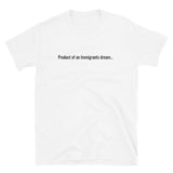 Immigrants Dream Short-Sleeve Unisex T-Shirt