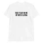 Take it easy on me Latina Short-Sleeve Unisex T-Shirt