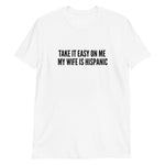 Take it easy on me Hispanic Short-Sleeve Unisex T-Shirt