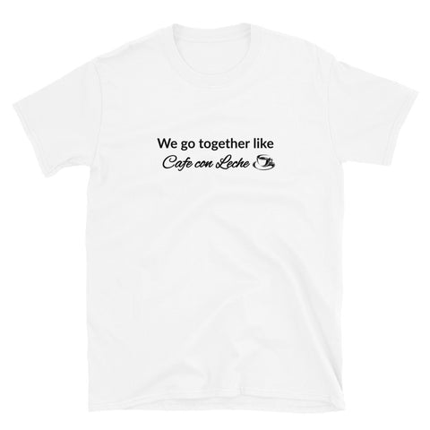 Together Like Cafe con Leche Short-Sleeve Unisex T-Shirt