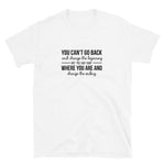 You can't go back Short-Sleeve Unisex T-Shirt