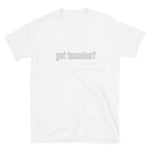 got tamales? Short-Sleeve Unisex T-Shirt