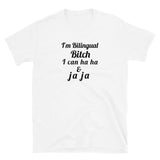 I'm Bilingual Bitch Short-Sleeve Unisex T-Shirt