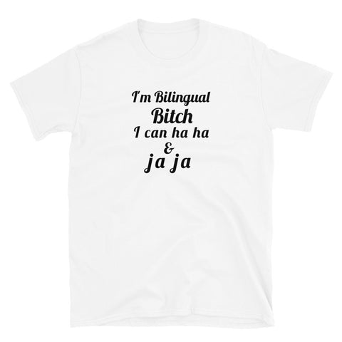 I'm Bilingual Bitch Short-Sleeve Unisex T-Shirt