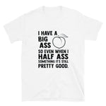 Big Ass Short-Sleeve Unisex T-Shirt