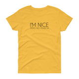 I'm Nice Pero No Pendeja Woman's short sleeve t-shirt