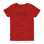 I'm Nice Pero No Pendeja Woman's short sleeve t-shirt
