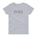 I'm Nice Pero No Pendeja Woman's short sleeve t-shirt